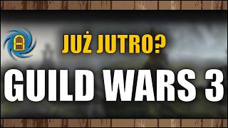 Guild Wars 3 - Jutro ogłoszenie?